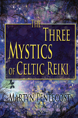 The Three Mystics of Celtic Reiki